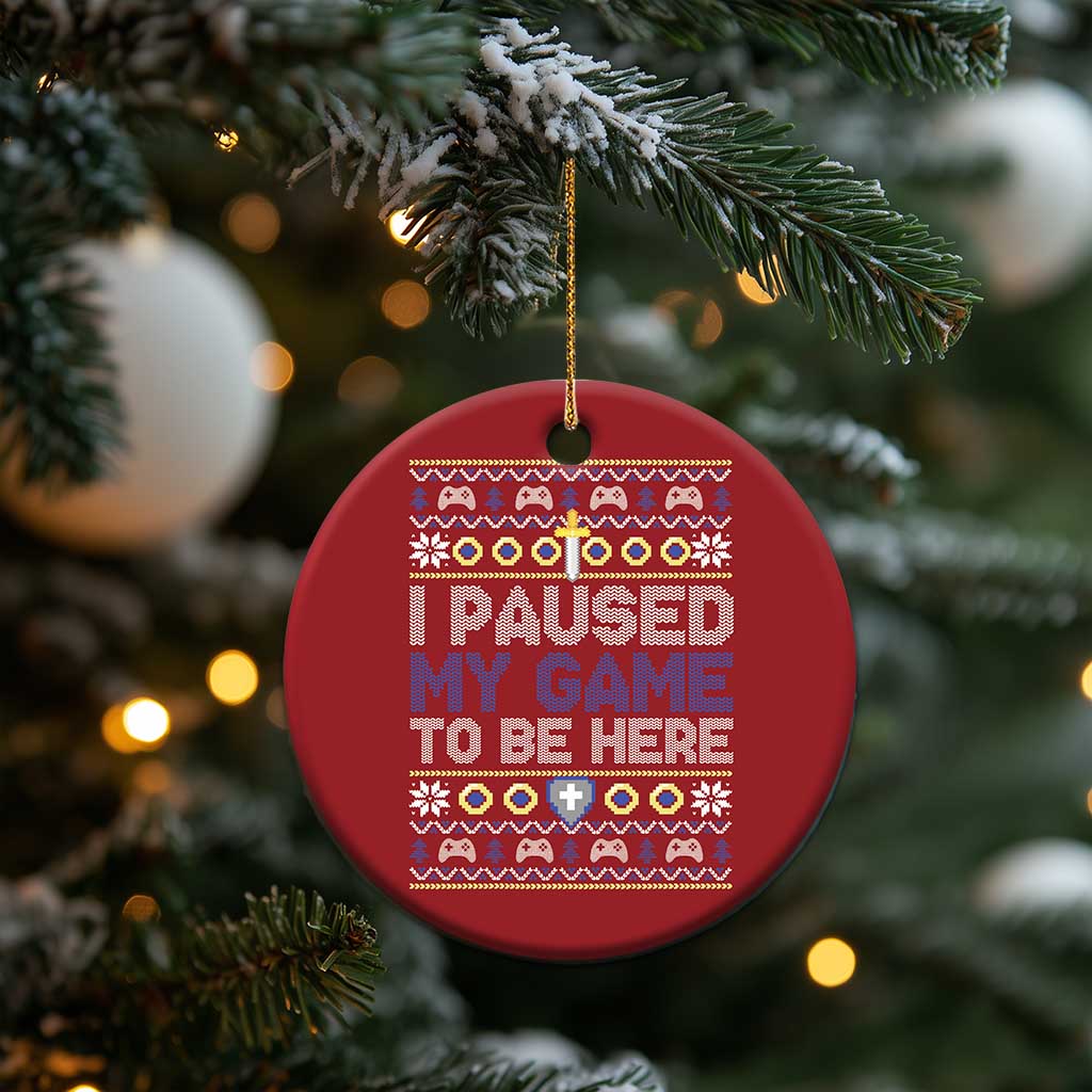 Funny Xmas Gamer Christmas Ornament I Paused My Game To Be Here - Wonder Print Shop