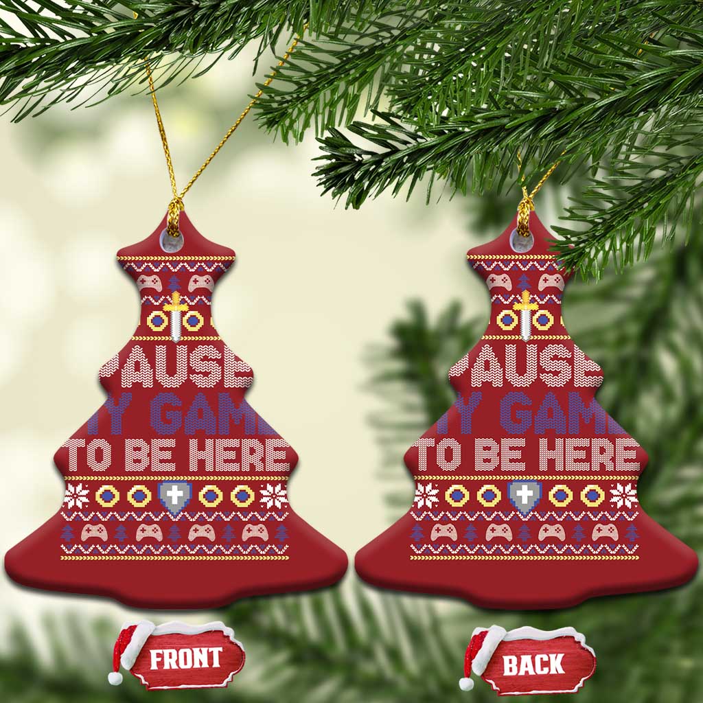 Funny Xmas Gamer Christmas Ornament I Paused My Game To Be Here - Wonder Print Shop
