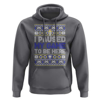 Funny Christmas Gamer Hoodie I Paused My Game To Be Here