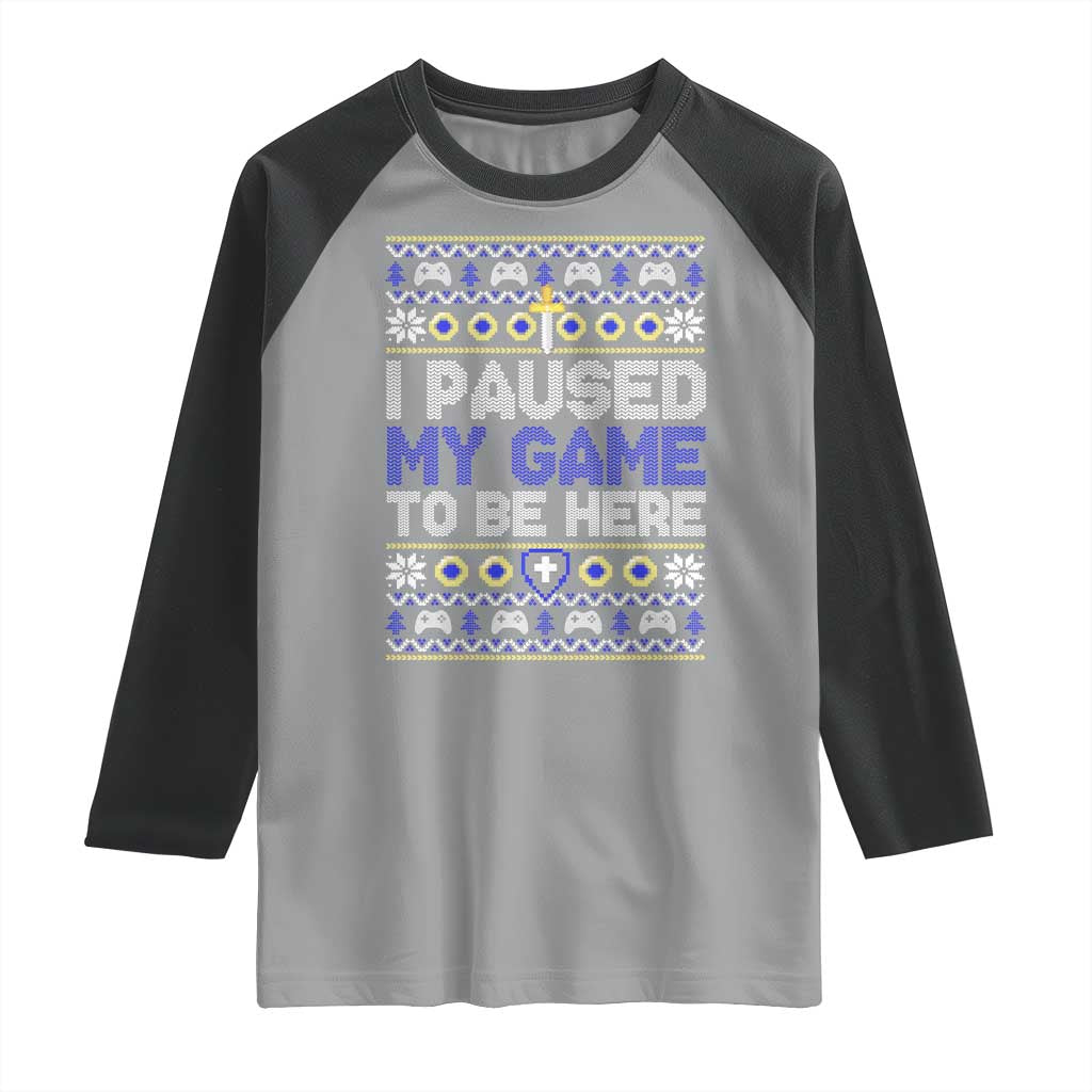 Funny Christmas Gamer Raglan Shirt I Paused My Game To Be Here