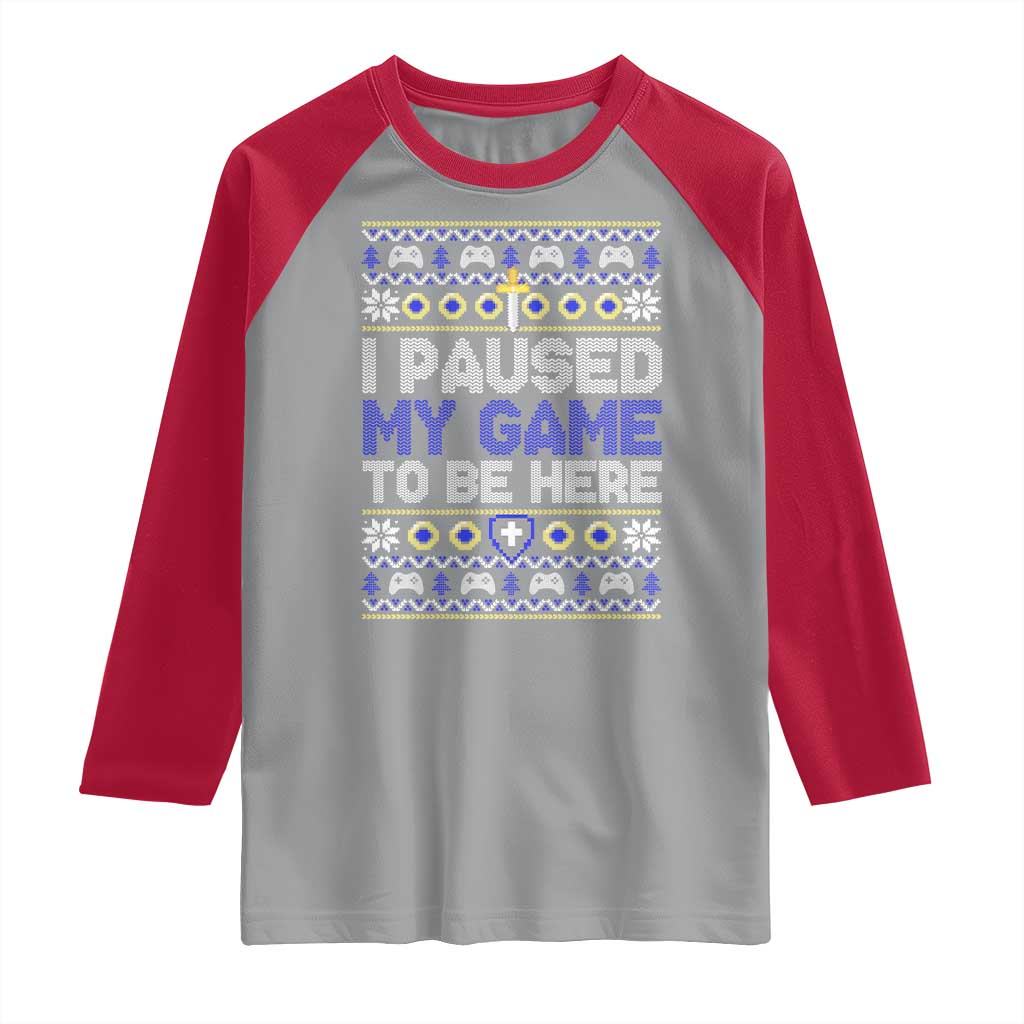 Funny Christmas Gamer Raglan Shirt I Paused My Game To Be Here