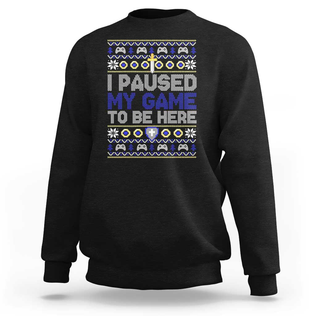 Funny Christmas Gamer Sweatshirt I Paused My Game To Be Here - Wonder Print Shop