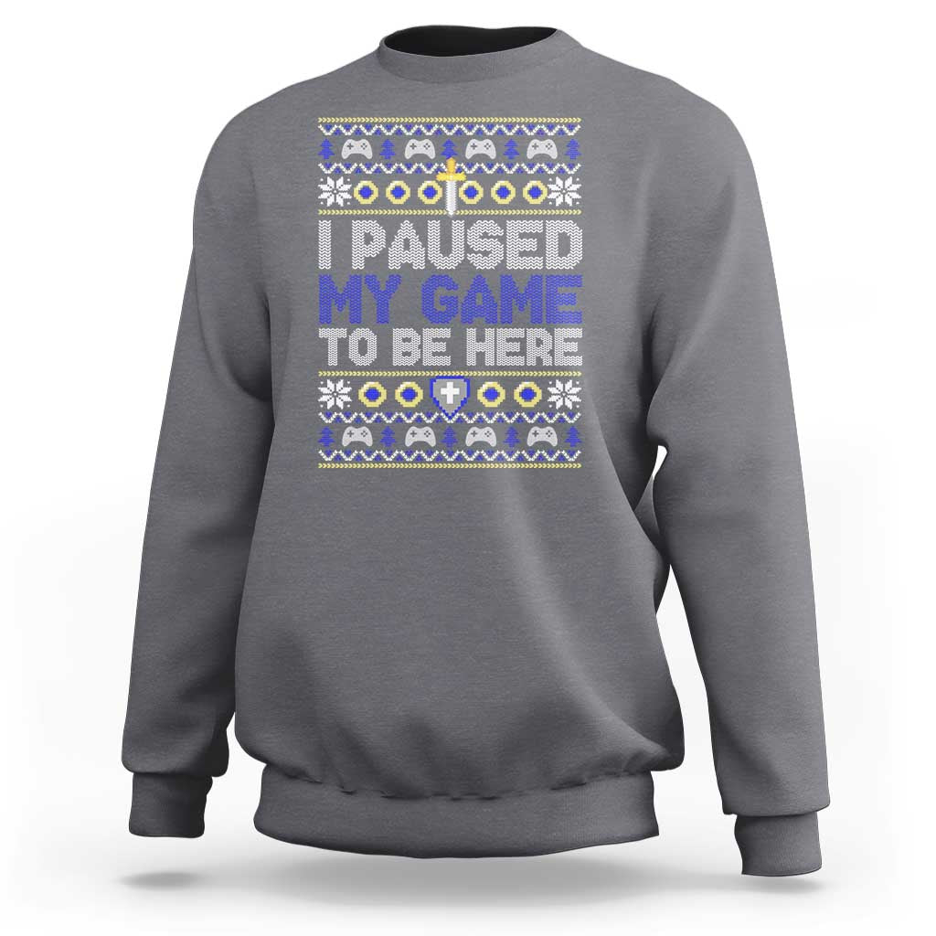 Funny Christmas Gamer Sweatshirt I Paused My Game To Be Here - Wonder Print Shop