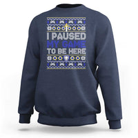 Funny Christmas Gamer Sweatshirt I Paused My Game To Be Here - Wonder Print Shop
