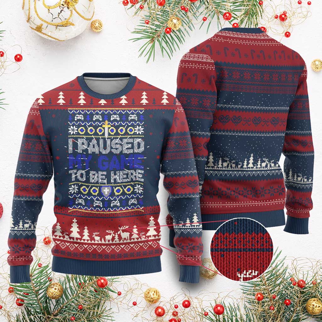 Funny Xmas Gamer Ugly Christmas Sweater I Paused My Game To Be Here - Wonder Print Shop