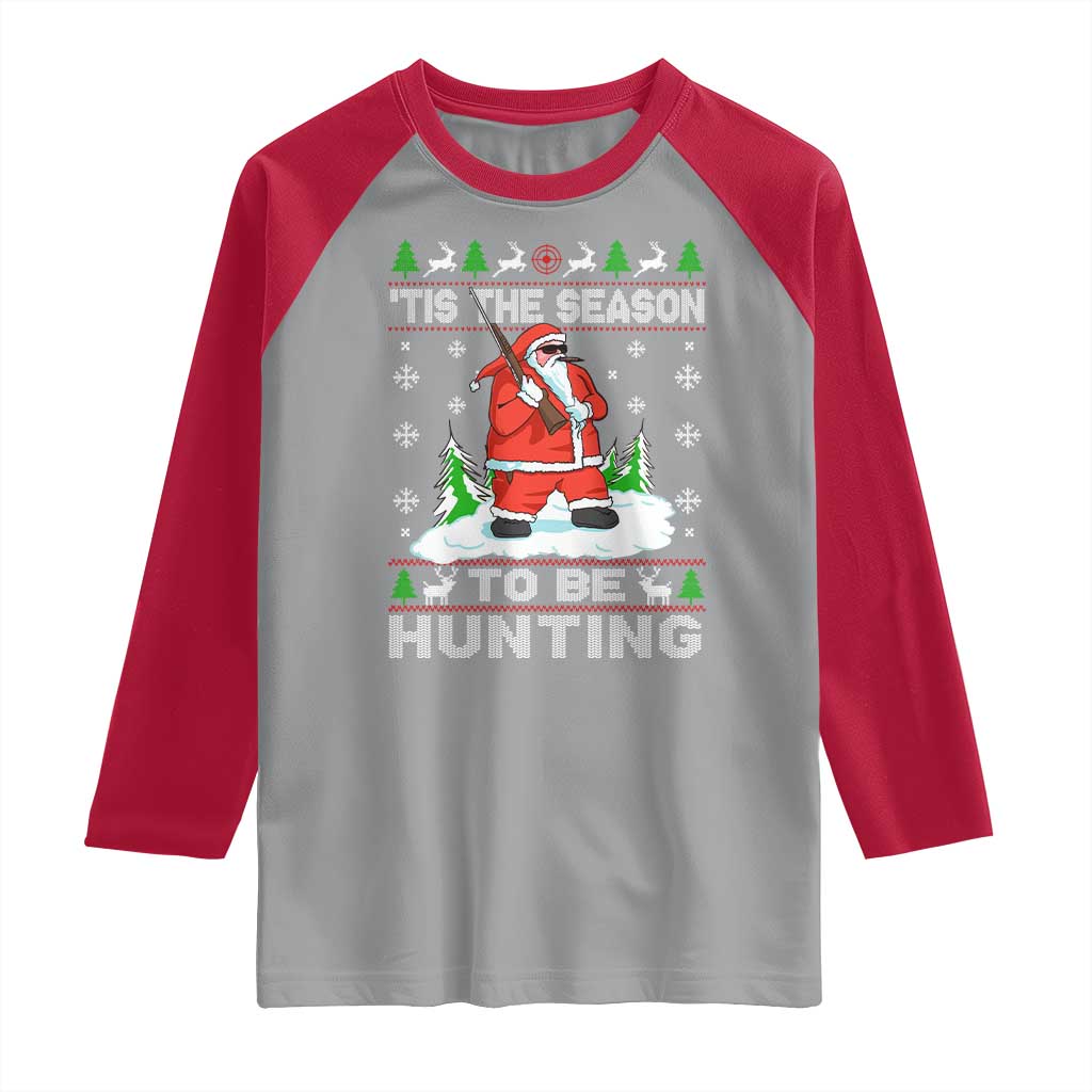 Christmas Hunting Raglan Shirt Tis The Season To Be Hunting Santa Hunter