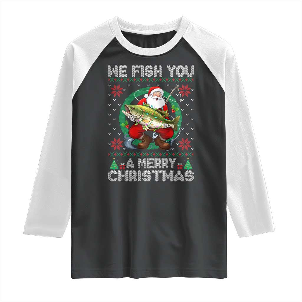 Xmas Fishing Raglan Shirt We Fish You A Merry Christmas Santa Fisherman