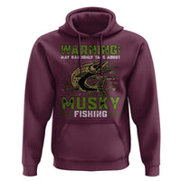 Warning May Randomly Talk About Musky Fishing Hoodie