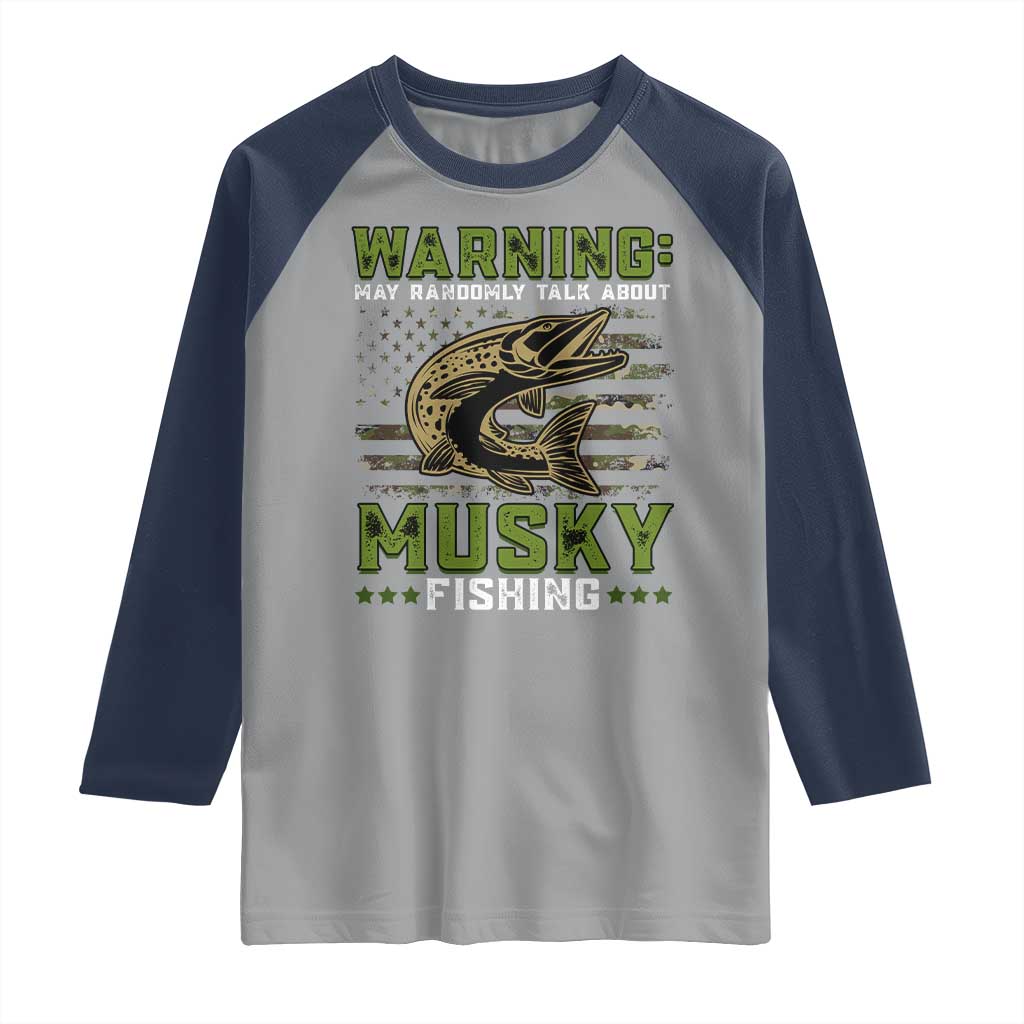 Warning May Randomly Talk About Musky Fishing Raglan Shirt