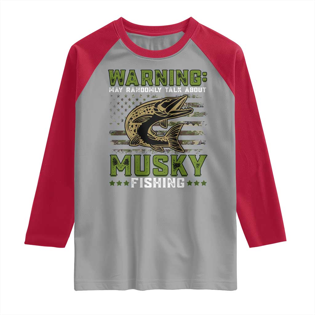 Warning May Randomly Talk About Musky Fishing Raglan Shirt