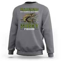 Warning May Randomly Talk About Musky Fishing Sweatshirt - Wonder Print Shop
