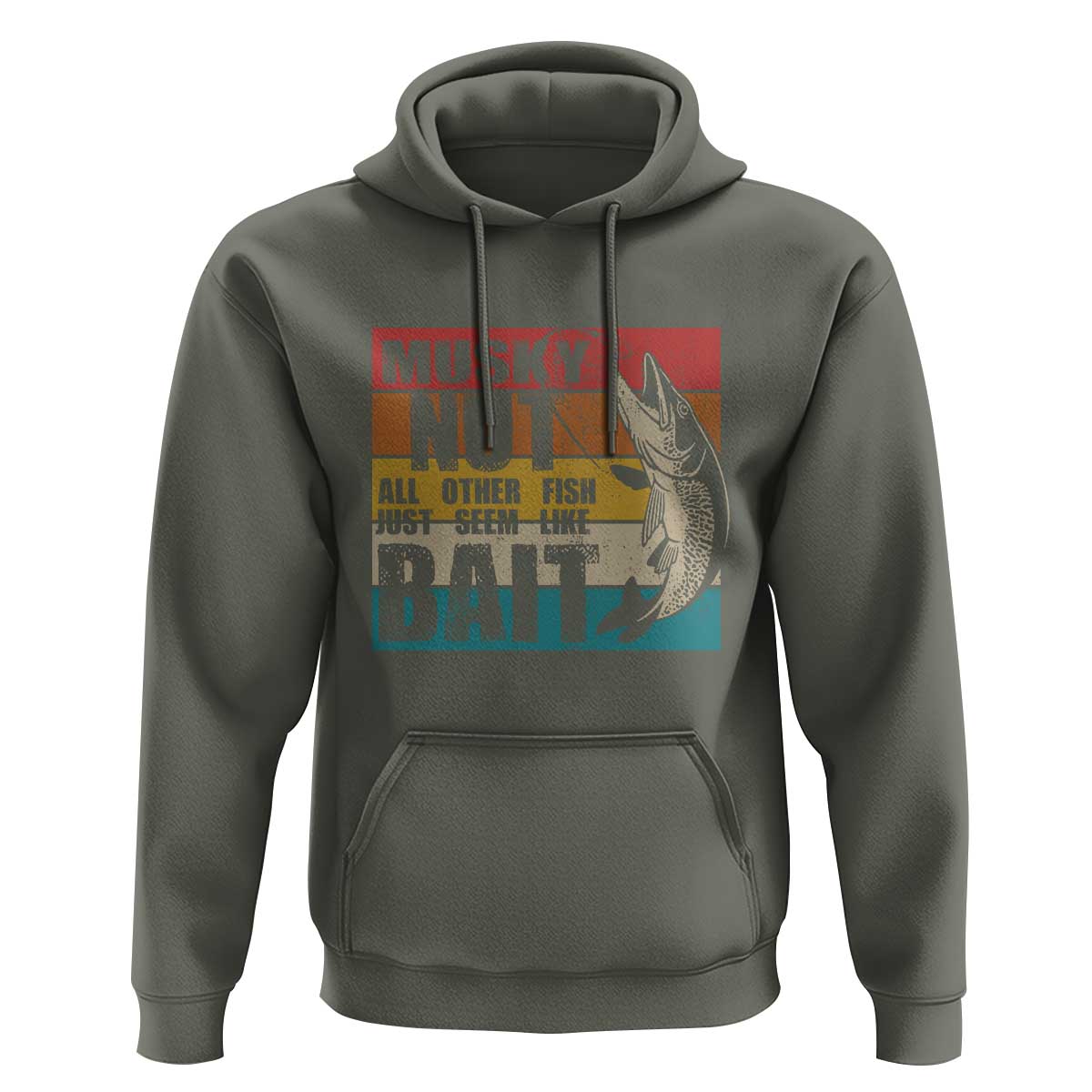 Musky Fishing Hoodie Musky Nut All Other Fish Just Seem Like Bait