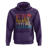 Musky Fishing Hoodie Musky Nut All Other Fish Just Seem Like Bait