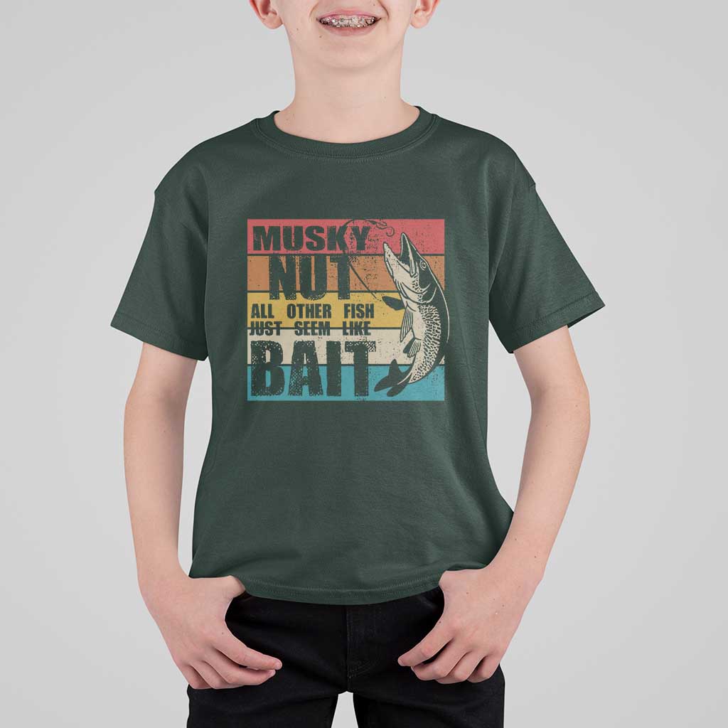Musky Fishing T Shirt For Kid Musky Nut All Other Fish Just Seem Like Bait - Wonder Print Shop