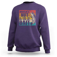 Musky Fishing Sweatshirt Musky Nut All Other Fish Just Seem Like Bait - Wonder Print Shop