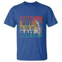 Musky Fishing T Shirt Musky Nut All Other Fish Just Seem Like Bait - Wonder Print Shop