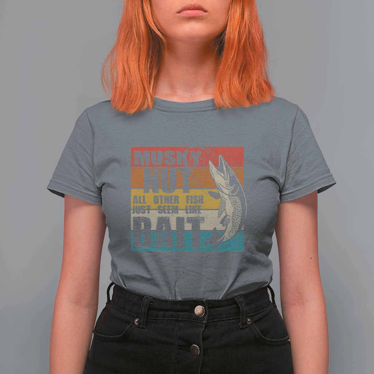 Musky Fishing T Shirt For Women Musky Nut All Other Fish Just Seem Like Bait - Wonder Print Shop