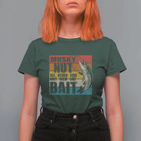 Musky Fishing T Shirt For Women Musky Nut All Other Fish Just Seem Like Bait - Wonder Print Shop