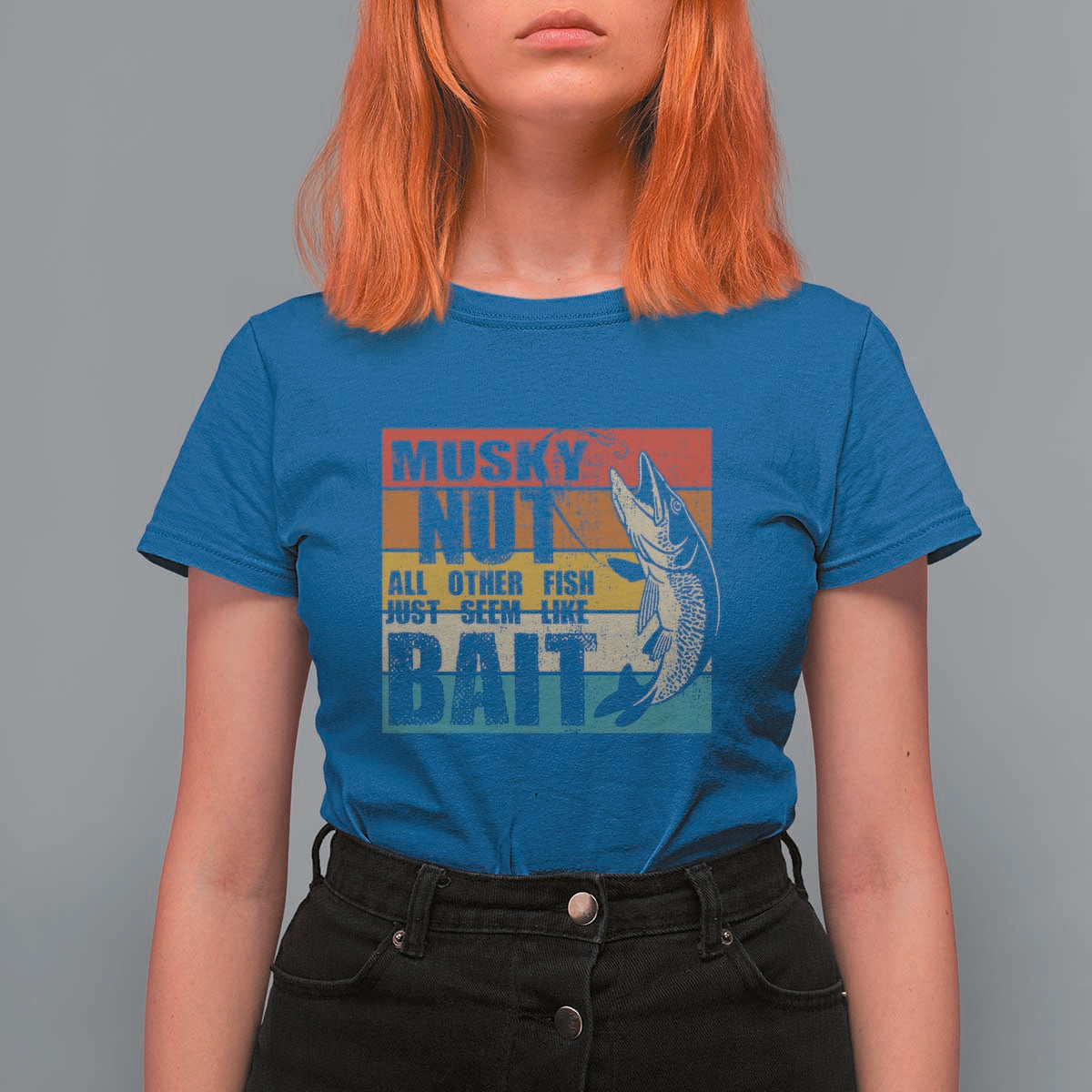 Musky Fishing T Shirt For Women Musky Nut All Other Fish Just Seem Like Bait - Wonder Print Shop
