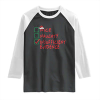 Funny Christmas Raglan Shirt Nice Naughty Insufficient Evidence
