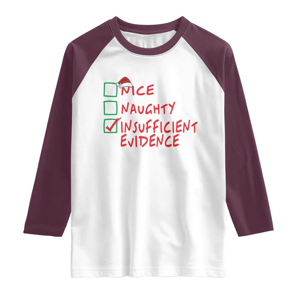 Funny Christmas Raglan Shirt Nice Naughty Insufficient Evidence