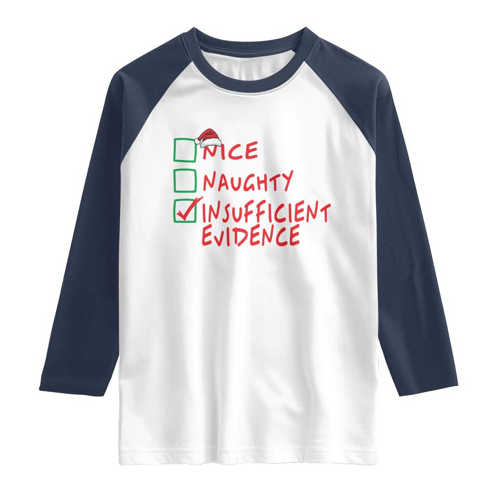 Funny Christmas Raglan Shirt Nice Naughty Insufficient Evidence