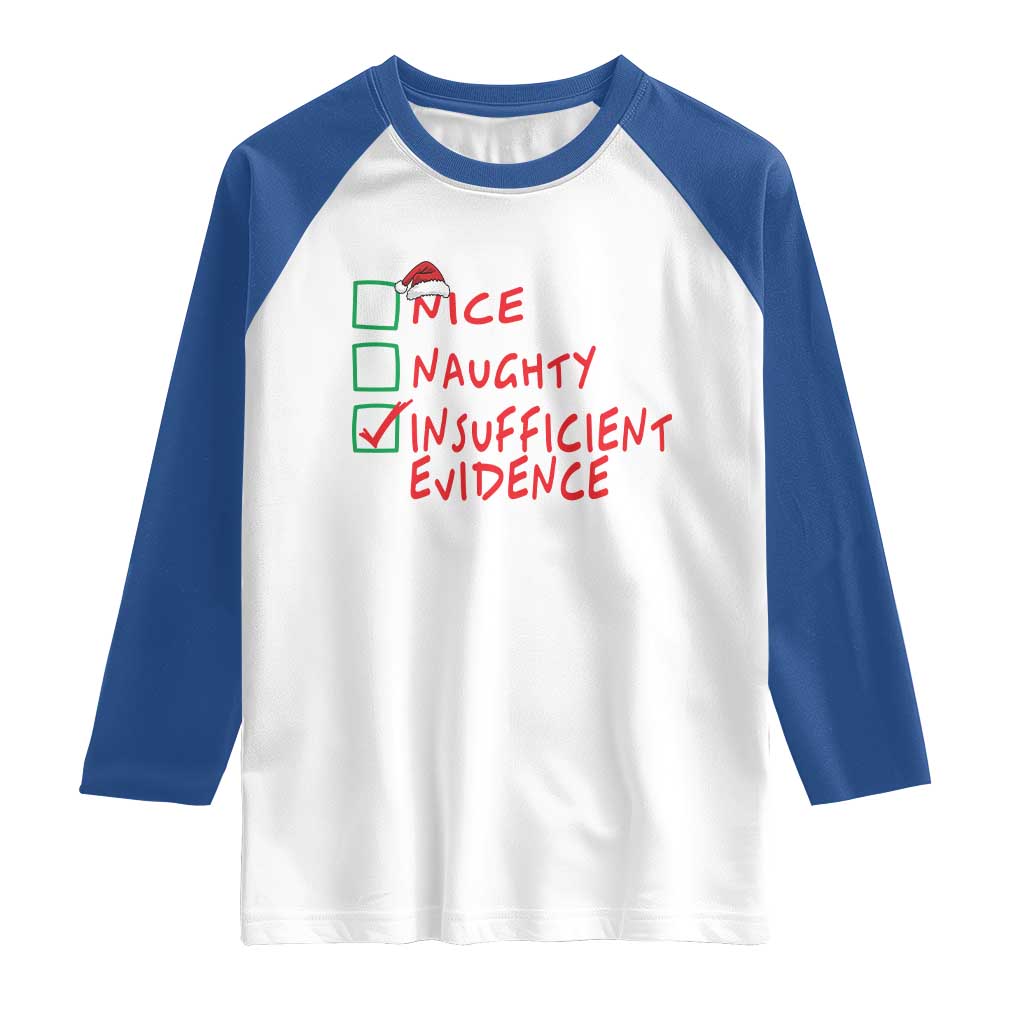Funny Christmas Raglan Shirt Nice Naughty Insufficient Evidence