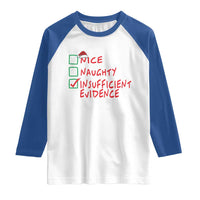 Funny Christmas Raglan Shirt Nice Naughty Insufficient Evidence