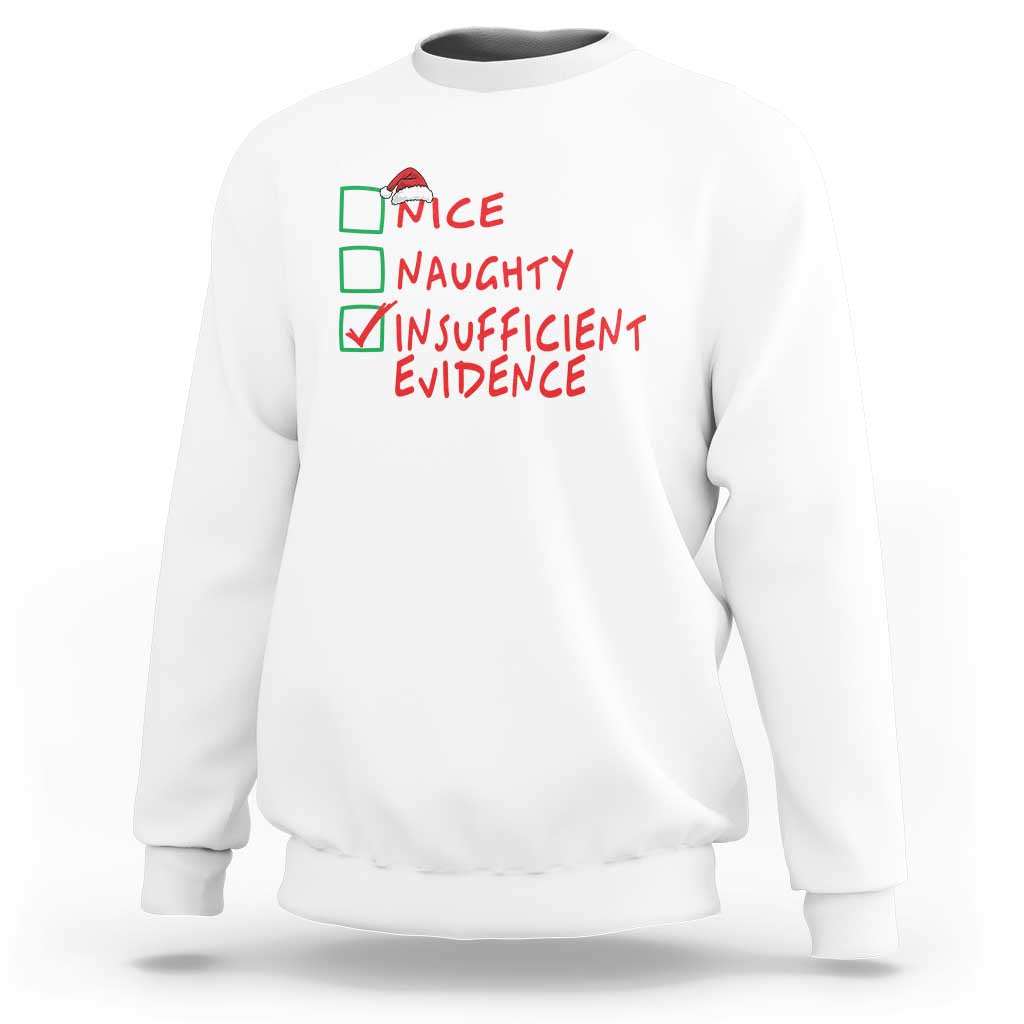 Funny Christmas Sweatshirt Nice Naughty Insufficient Evidence - Wonder Print Shop