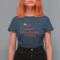 Funny Christmas T Shirt For Women Nice Naughty Insufficient Evidence - Wonder Print Shop