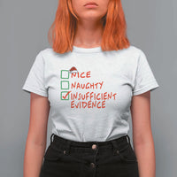 Funny Christmas T Shirt For Women Nice Naughty Insufficient Evidence - Wonder Print Shop