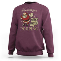 Funny Christmas Sweatshirt He Sees You When You Are Pooping - Wonder Print Shop