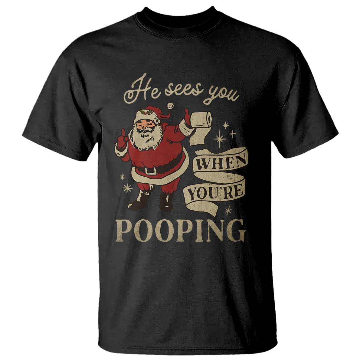 Funny Christmas T Shirt He Sees You When You Are Pooping - Wonder Print Shop