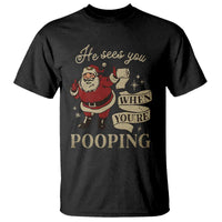 Funny Christmas T Shirt He Sees You When You Are Pooping - Wonder Print Shop