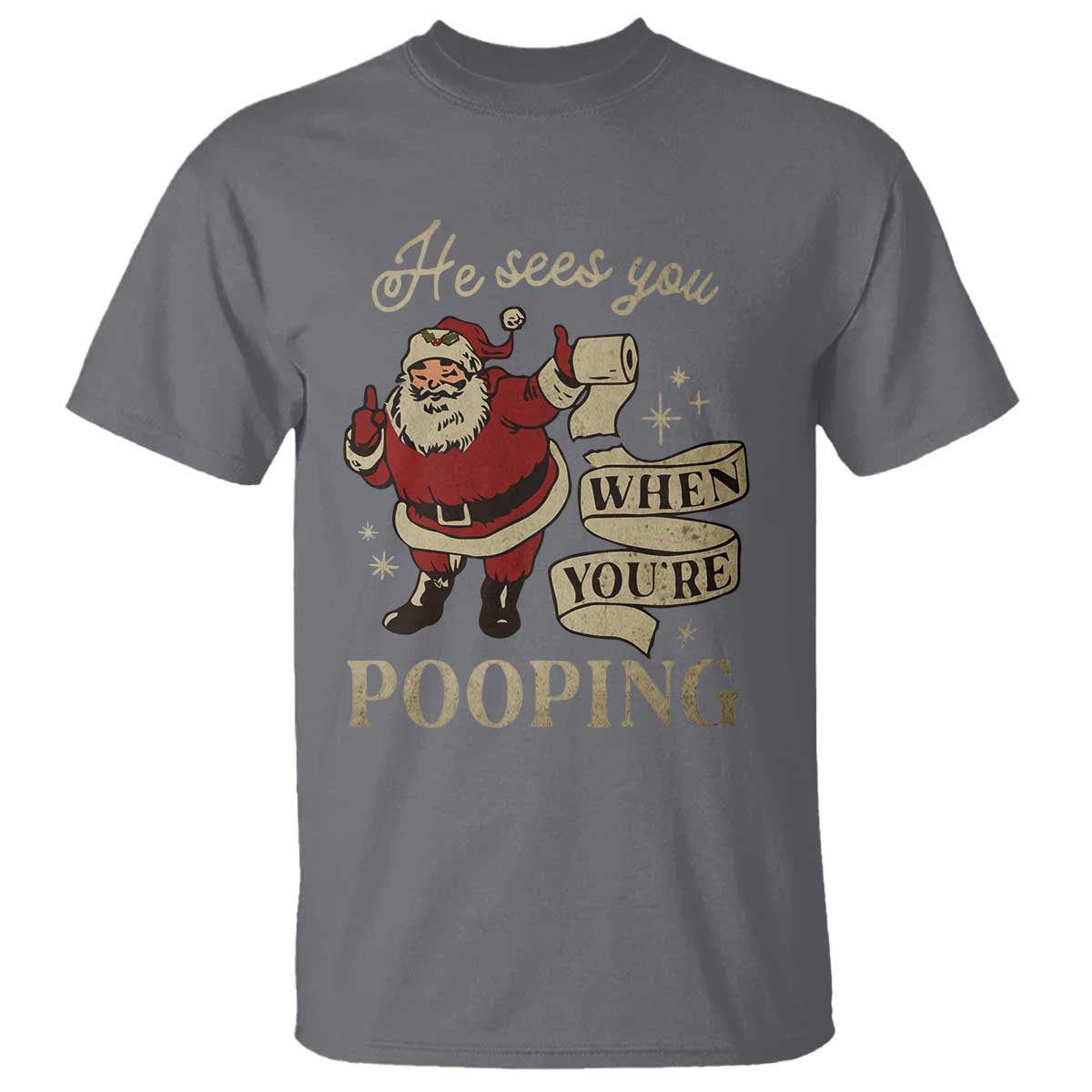 Funny Christmas T Shirt He Sees You When You Are Pooping - Wonder Print Shop