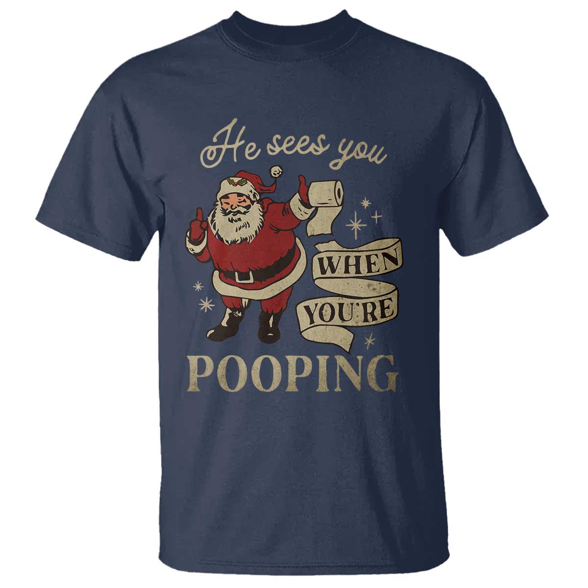 Funny Christmas T Shirt He Sees You When You Are Pooping - Wonder Print Shop