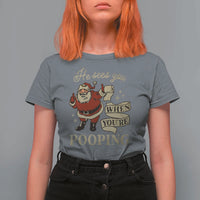 Funny Christmas T Shirt For Women He Sees You When You Are Pooping - Wonder Print Shop