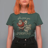 Funny Christmas T Shirt For Women He Sees You When You Are Pooping - Wonder Print Shop