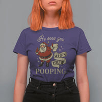 Funny Christmas T Shirt For Women He Sees You When You Are Pooping - Wonder Print Shop