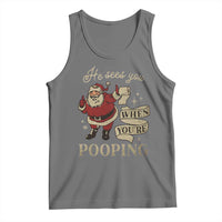 Funny Christmas Tank Top He Sees You When You Are Pooping