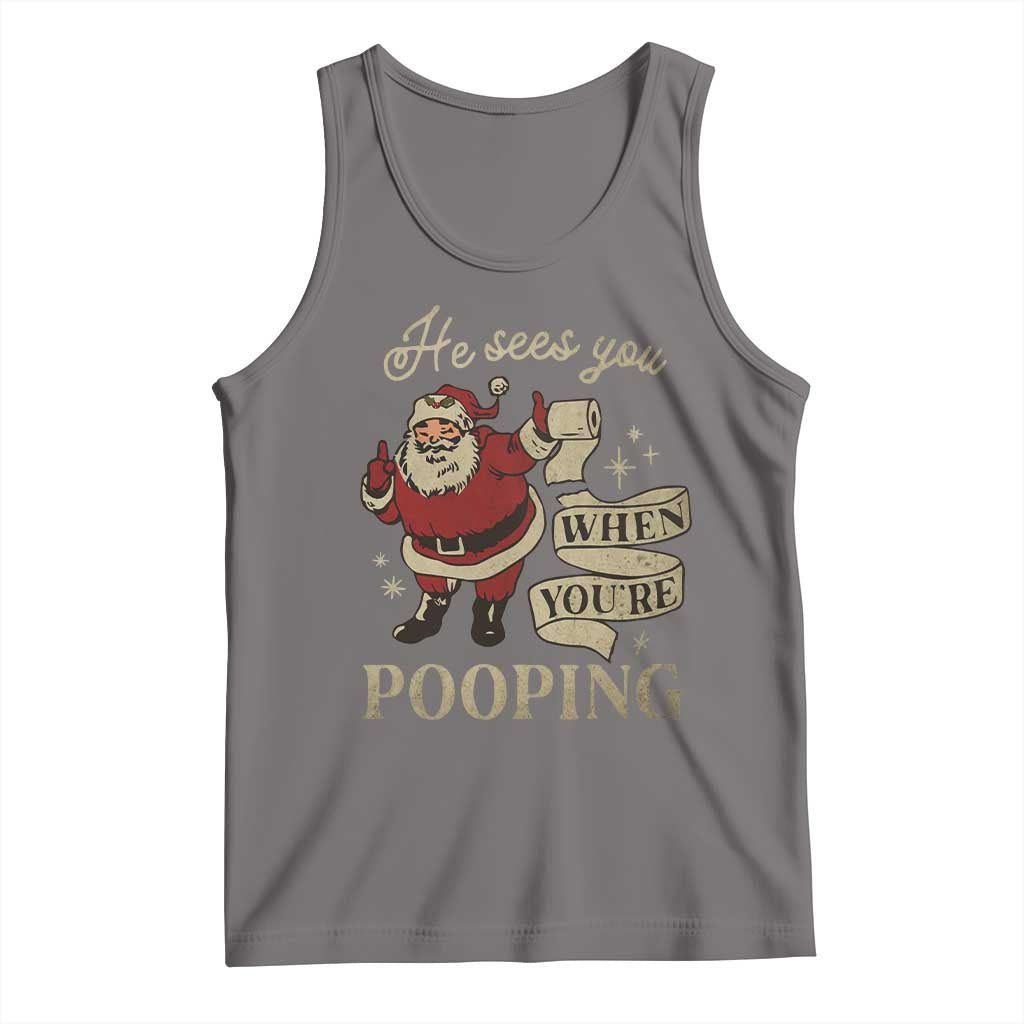 Funny Christmas Tank Top He Sees You When You Are Pooping