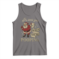 Funny Christmas Tank Top He Sees You When You Are Pooping