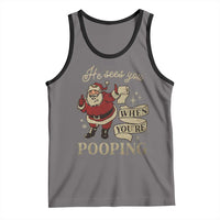 Funny Christmas Tank Top He Sees You When You Are Pooping
