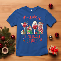 Christmas Cocktails Drinking I'm Full Of Holiday Spirit T Shirt - Wonder Print Shop