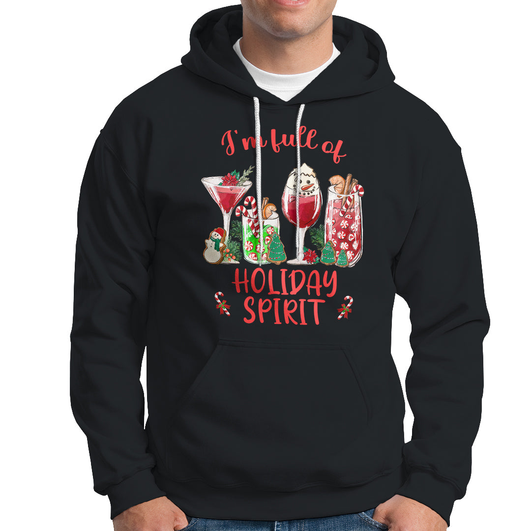 Christmas Cocktails Drinking I'm Full Of Holiday Spirit Hoodie - Wonder Print Shop