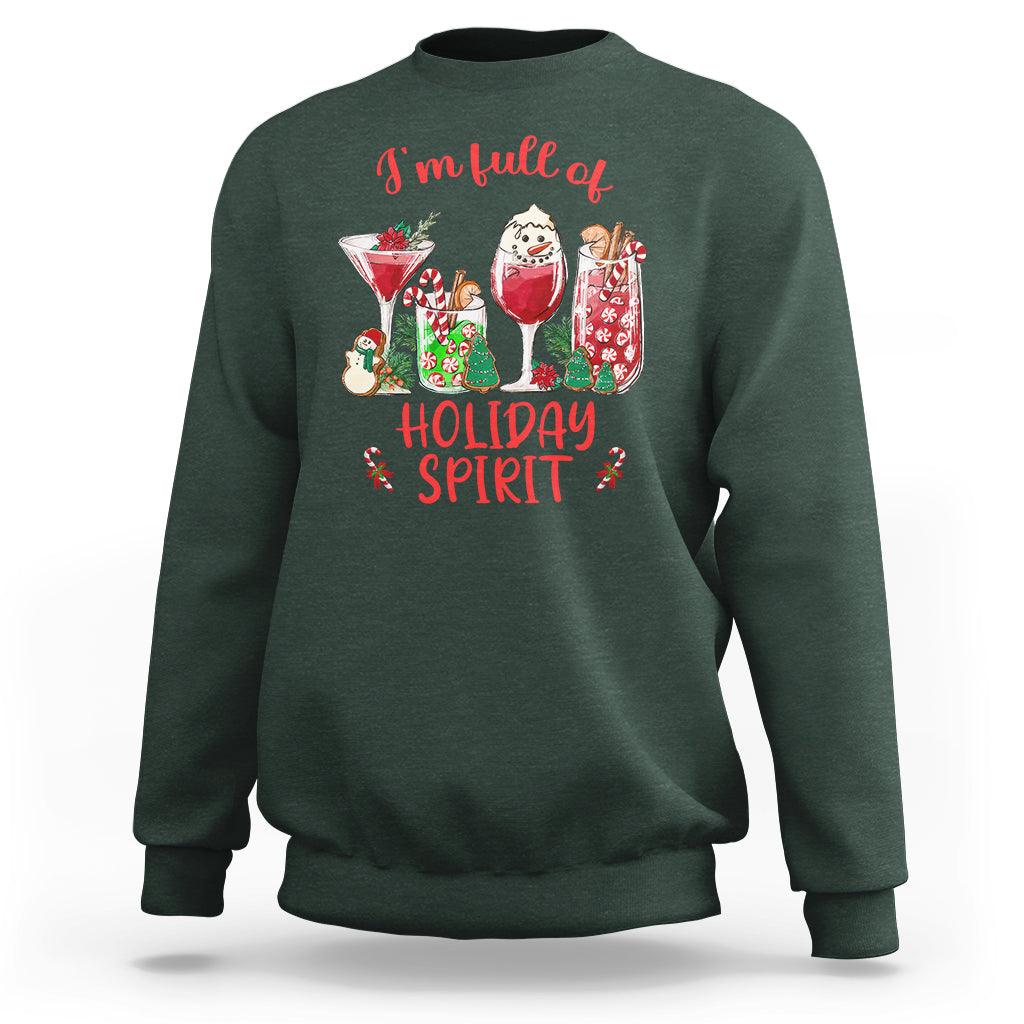 Christmas Cocktails Drinking I'm Full Of Holiday Spirit Sweatshirt - Wonder Print Shop
