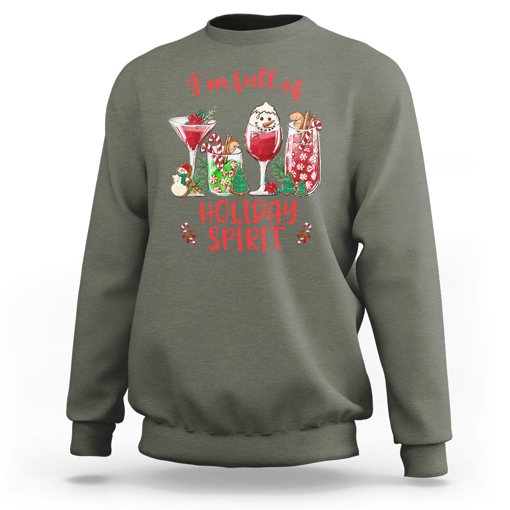 Christmas Cocktails Drinking I'm Full Of Holiday Spirit Sweatshirt - Wonder Print Shop