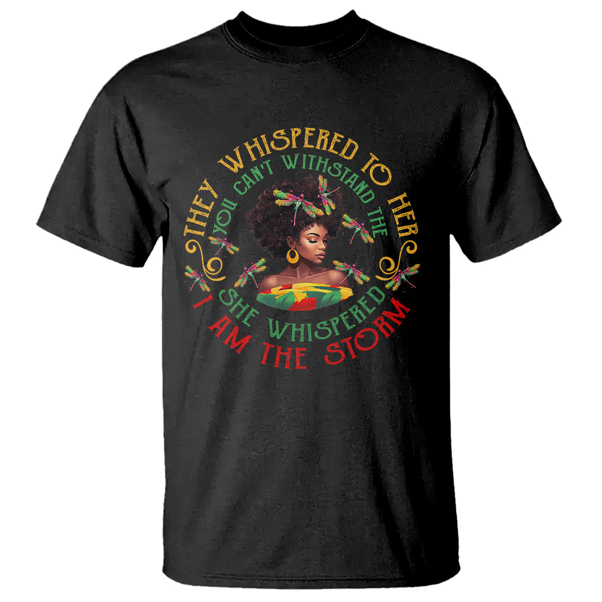 Black History Month T Shirt Dragon Fly African Women She Whispered Back I Am The Storm - Wonder Print Shop