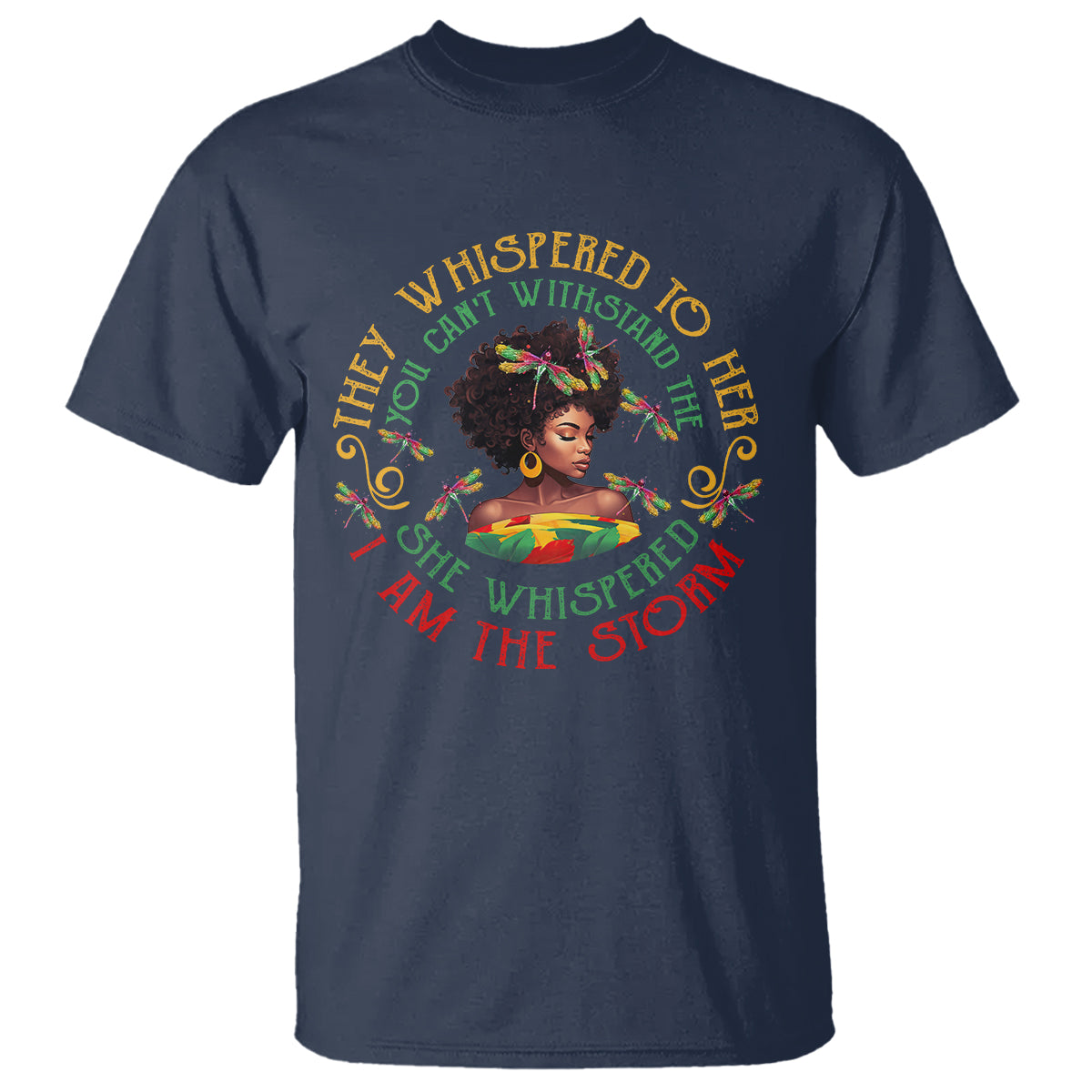Black History Month T Shirt Dragon Fly African Women She Whispered Back I Am The Storm - Wonder Print Shop