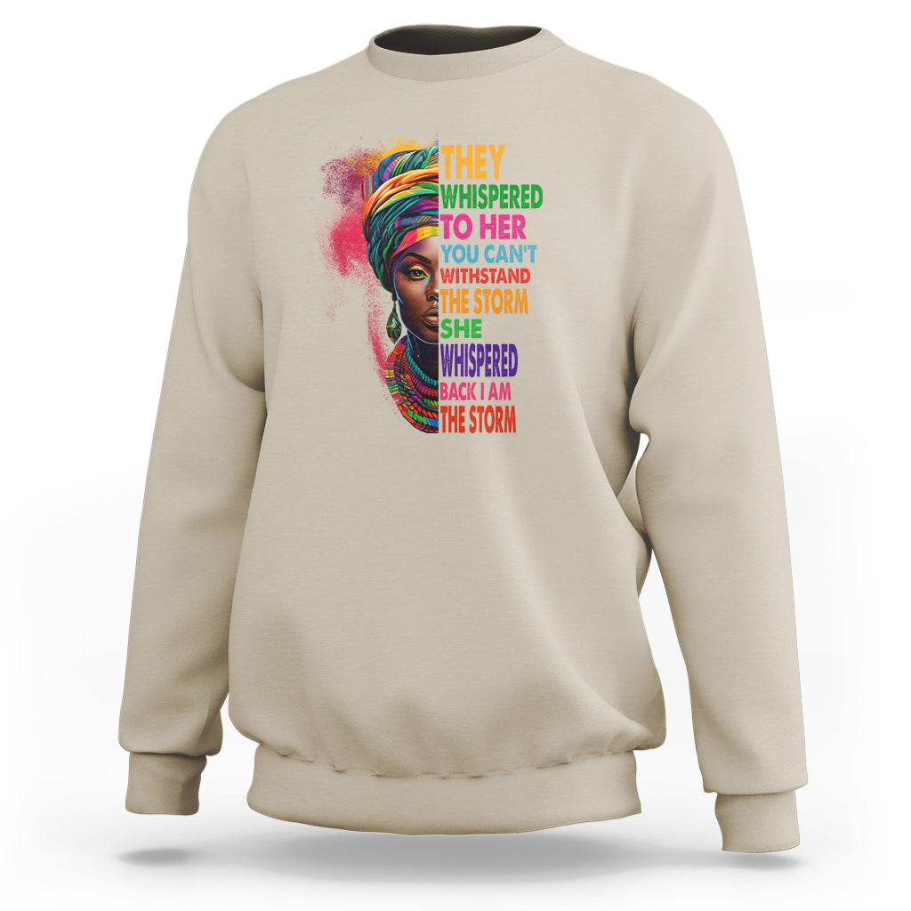 Black History Month Sweatshirt African Women She Whispered Back I Am The Storm - Wonder Print Shop